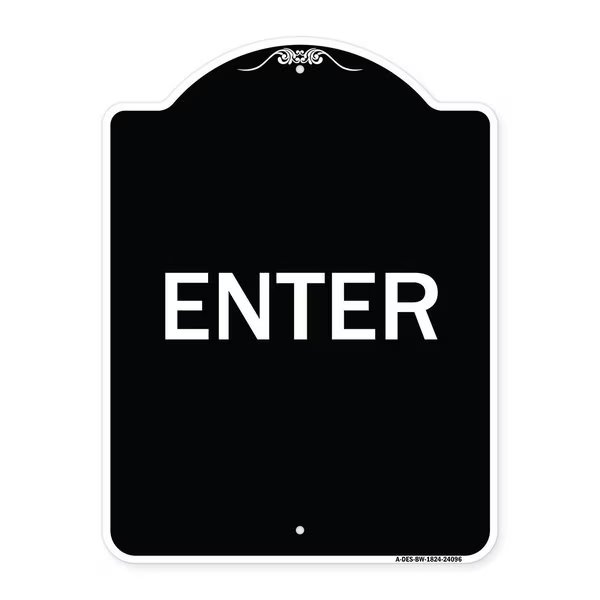 Designer Series Enter Enter, Black & White Heavy-Gauge Aluminum Sign, 24